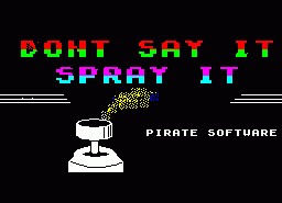 Игра Don't Say It, Spray It (ZX Spectrum)