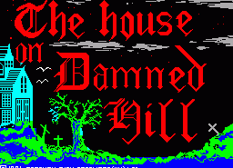Игра House on Damned Hill, The (ZX Spectrum)